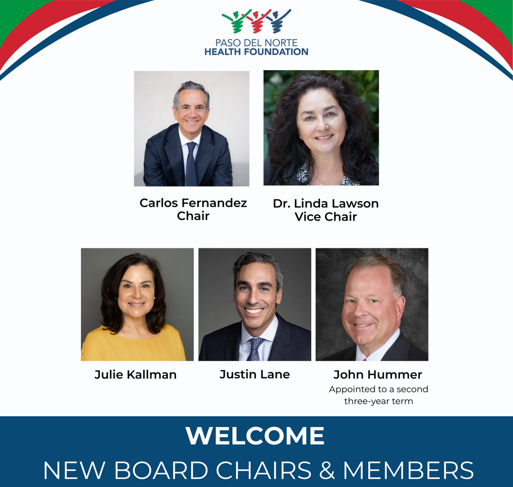 Paso del Norte Health Foundation announces Chair, Vice Chair and New Appointees